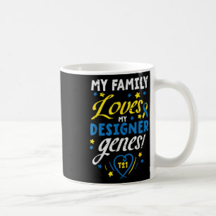 Family Loves My Genes T21 Down Syndrome Awareness  Coffee Mug