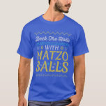 Family Matching Group Happy Challah Days Ugly Hanu T-Shirt<br><div class="desc">CHECK OUR BRAND FOR MATCHING DESIGNS - Funny Graphic Hannukah,  Channukah,  Chanukkah,  Jewish Christmas for Kid,  Boy,  Girl,  Grandma,  Grandpa,  Teacher,  Fathers,  Mothers,  Aunt,  Uncle,  Brother,  Sister,  Son,  Daughter</div>