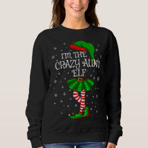 Family Matching I'm The Crazy Aunt Elf Christmas Sweatshirt
