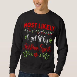 Family Matching Most likely to Get Lit By Christma Sweatshirt