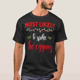 Family Matching Pajama Most Likely To Spike The Eg T-Shirt