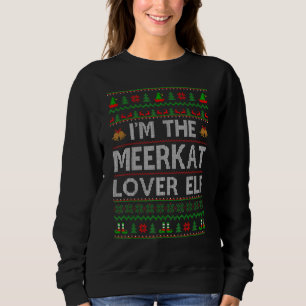Family Matching Ugly I'm The Meerkat Elf Christma Sweatshirt