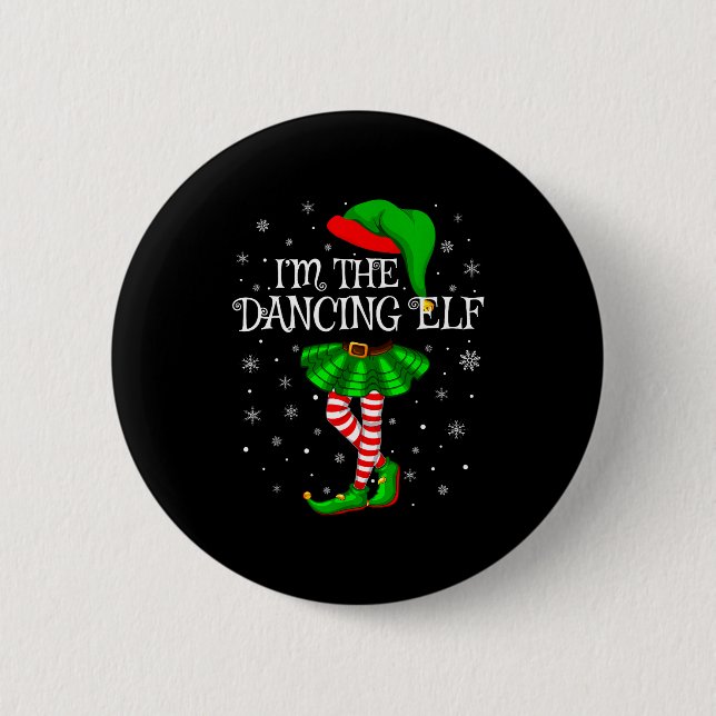 Family Matching Women Girls I'm The Dancing Elf Ch 6 Cm Round Badge (Front)