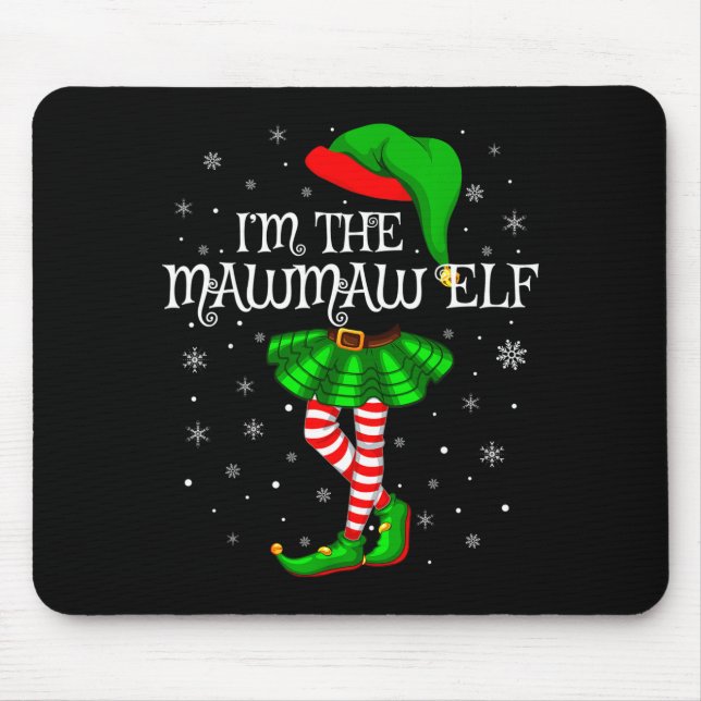 Family Matching Women Girls I'm The Mawmaw Elf Chr Mouse Pad (Front)