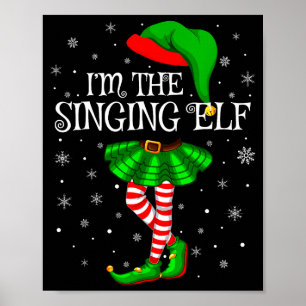 Family Matching Women Girls I'm The Singing Elf Ch Poster