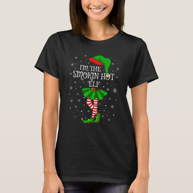 Family Matching Women Girls I'm The Smokin Hot Elf T-Shirt (Front)