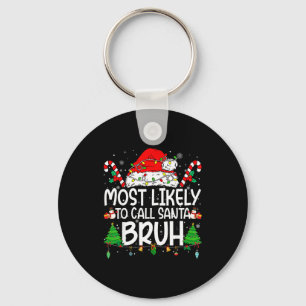 Family Matching Xmas Most Likely To Call Santa Bru Key Ring