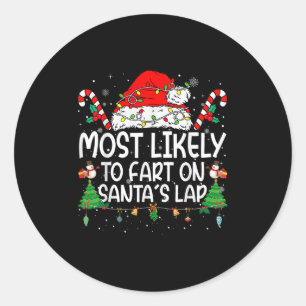 Family Matching Xmas Most Likely To Fart On Santa' Classic Round Sticker