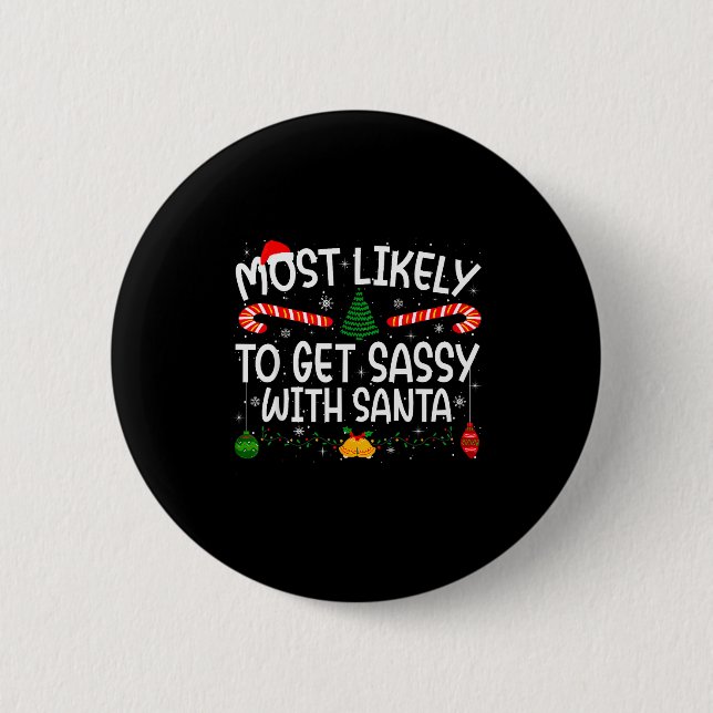 Family Matching Xmas Most Likely To Get Sy With Sa 6 Cm Round Badge (Front)