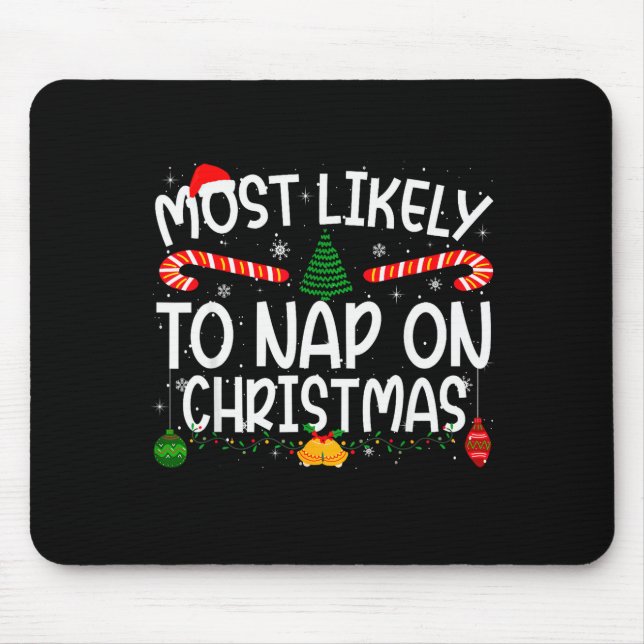 Family Matching Xmas Most Likely To Nap On Christm Mouse Pad (Front)