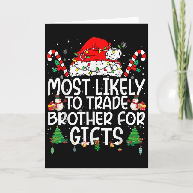 Family Matching Xmas Most Likely To Trade Brother  Card (Front)