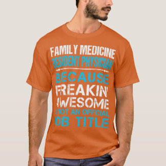 Family Medicine Resident Physician Freaking Awesom T-Shirt