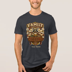 Family Meeting Personalised Funny Family Reunion Tri-Blend Shirt