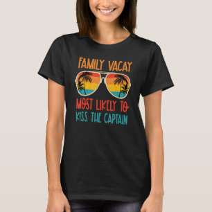 Family Most Likely To Kiss The Captain Sunglasses T-Shirt