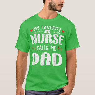 Family My Favorite Nurse Calls Me Dad Father's Day T-Shirt