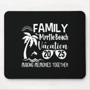 Family Myrtle Beach 2025 Making Memories Together Mouse Pad