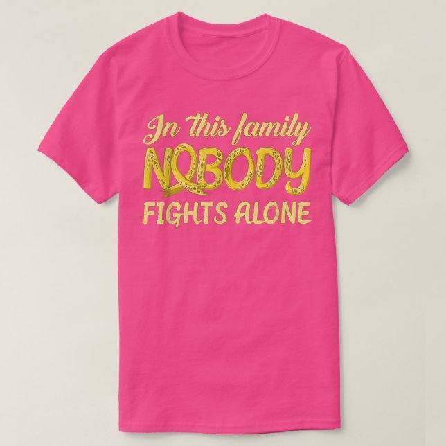 Family Nobody Fights Alone Childhood Cancer Surviv T-Shirt (Design Front)