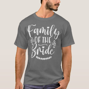 Family Of The Bride For Wedding Party Matching483 T-Shirt