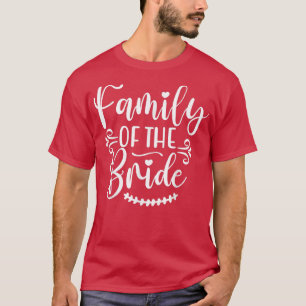 Family Of The Bride For Wedding Party Matching 484 T-Shirt