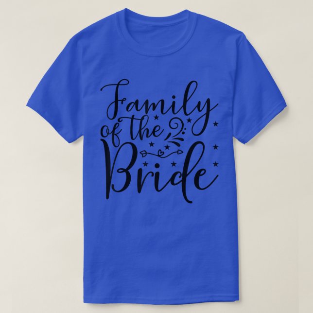 Family Of The Bride Wedding or Bachelorette Matchi T-Shirt (Design Front)