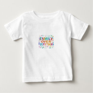 Family Over Everything: Baby T-Shirt Design