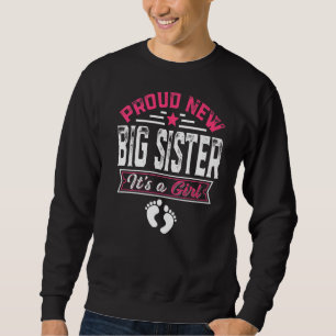 Family Proud New Big Sister It's A Girl Gender Rev Sweatshirt