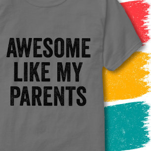 Family Quote Retro Vintage Awesome Like My Parents T-Shirt