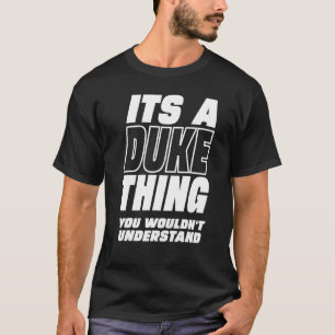 Family Quotes Its A Duke Thing You Wouldn't Unders T-Shirt