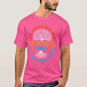 Family Reunion 2024 Our Roots Run Deep Our Love Ru T-Shirt