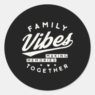 Family Reunion 2025 Family Vibes Making Memories M Classic Round Sticker
