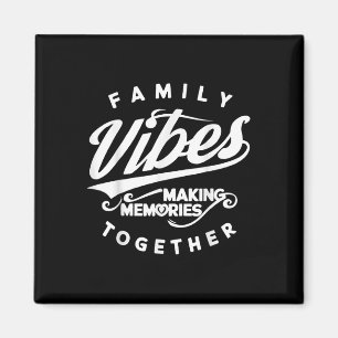 Family Reunion 2025 Family Vibes Making Memories M Magnet