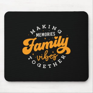 Family Reunion 2025 Family Vibes Making Memories M Mouse Pad