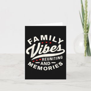 Family Reunion 2025 Family Vibes Reuniting Making  Card