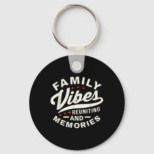 Family Reunion 2025 Family Vibes Reuniting Making  Key Ring