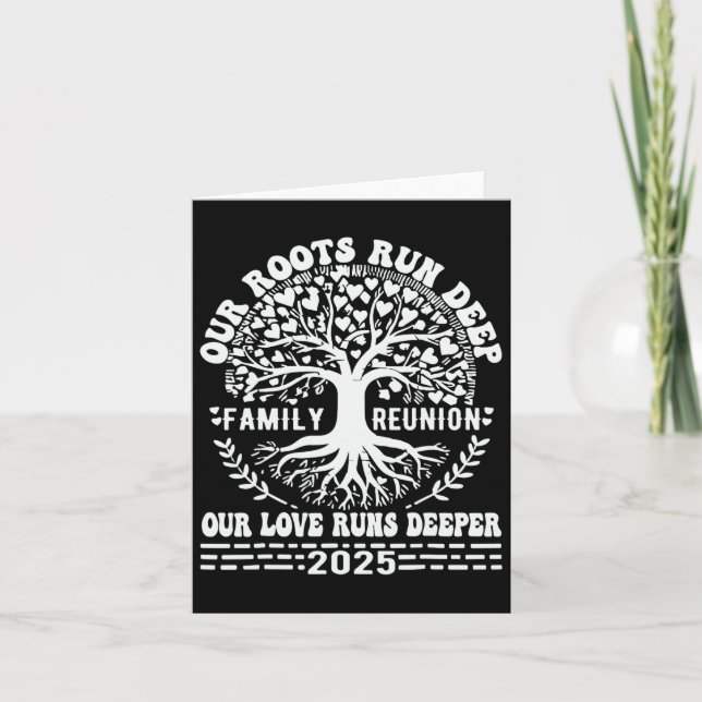 Family Reunion 2025 Our Roots Run Deep Our Love Ru Card (Front)