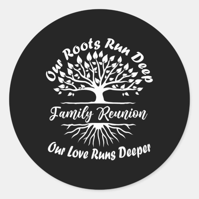 Family Reunion 2025 Our Roots Run Deep Our Love Ru Classic Round Sticker (Front)