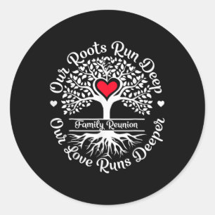 Family Reunion 2025 Our Roots Run Deep Our Love Ru Classic Round Sticker