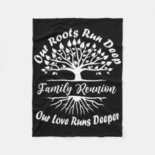 Family Reunion 2025 Our Roots Run Deep Our Love Ru Fleece Blanket