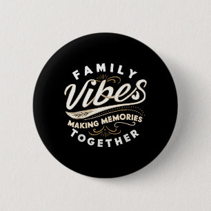 Family reunion 2026 Family Vibes Making Memories 6 Cm Round Badge