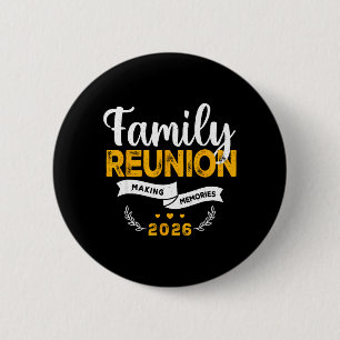 Family Reunion 2026 Matching Family reunion Making 6 Cm Round Badge