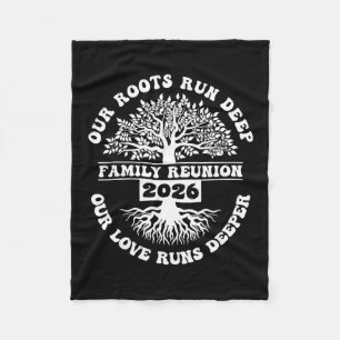 Family Reunion 2026 Our Roots Run Deep Our Love Ru Fleece Blanket