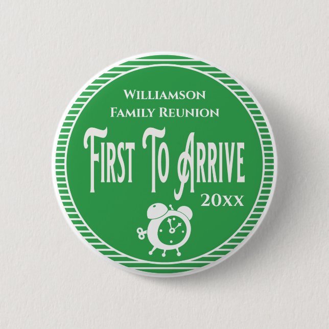 Family Reunion Award First To Arrive 6 Cm Round Badge (Front)