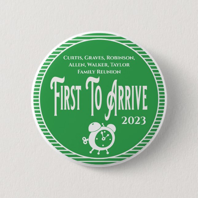 Family Reunion Award First To Arrive 6 Cm Round Badge (Front)