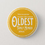 Family Reunion Award Oldest Family Member 6 Cm Round Badge<br><div class="desc">It's fun getting together with your family and reconnecting, sharing stories and learning about family genealogy. It's also fun to have an awards ceremony at your Family Reunion gathering. Here is a fun yellow and white Family Reunion Award Button for the Oldest Family Member. Add your family name and year...</div>