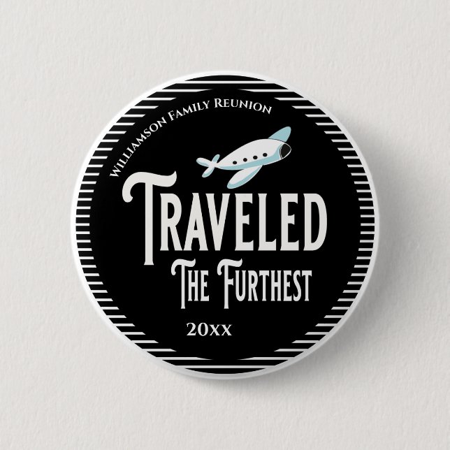 Family Reunion Award Travelled The Furthest 6 Cm Round Badge (Front)