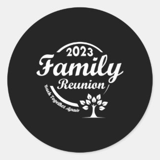 Family Reunion Back Together Again Family Reunion  Classic Round Sticker