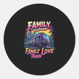 Family Reunion Love Train Team Gathering Trip  Classic Round Sticker
