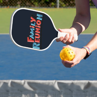 Family Reunion Pickleball Paddle