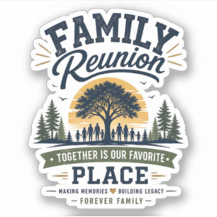 Family Reunion Together Is Our Favourite Place
