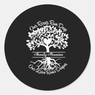 Family reunion vibes roots run deep love runs classic round sticker